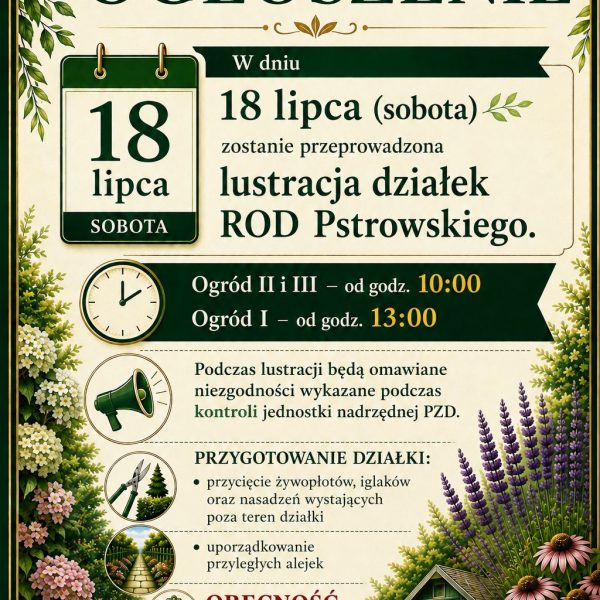 Obowiązkowa lustracja działek ROD Pstrowskiego (18 lipca)
